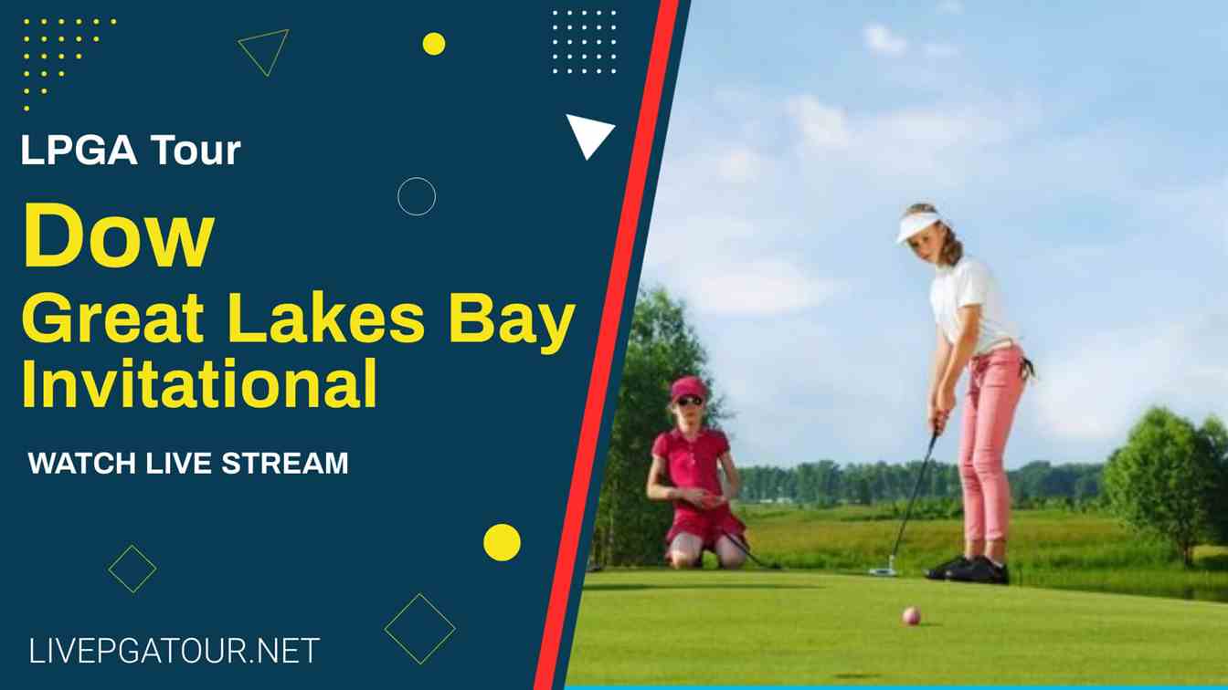 Dow Great Lakes Bay Invitational LPGA Live Stream