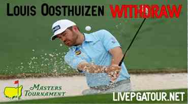 Louis Oosthuizen pulled out from Masters 2022 due to Injury