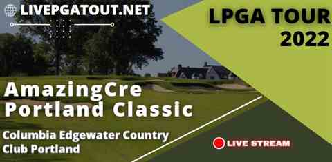 Cambia Portland Classic LPGA Live Stream