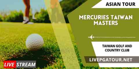 Mercuries Taiwan Masters Asian Tour Golf Live Stream