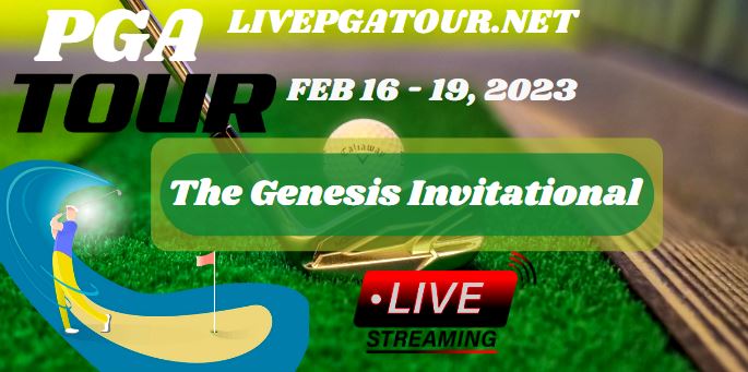 Genesis Invitational PGA Golf Live Stream
