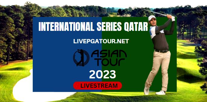 International Series Qatar Asian Tour Live Stream