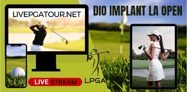 LPGA LA Open Golf Live Stream