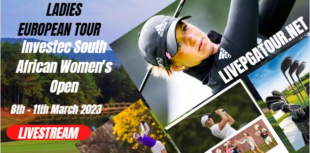 South African Womens Open LET Golf Live Stream
