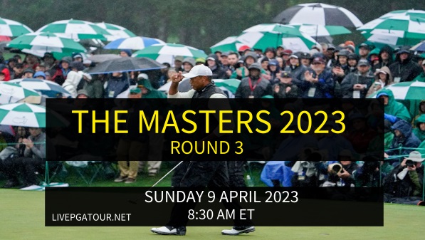 Rain Force to postponed The Masters 2023 Round 3 until Sunday