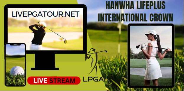 Hanwha International Crown Golf Live Streaming