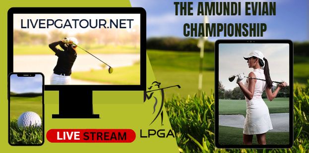 Evian Championship LPGA Golf Live Stream