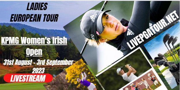 KPMG Womens Irish Open Golf Live Stream