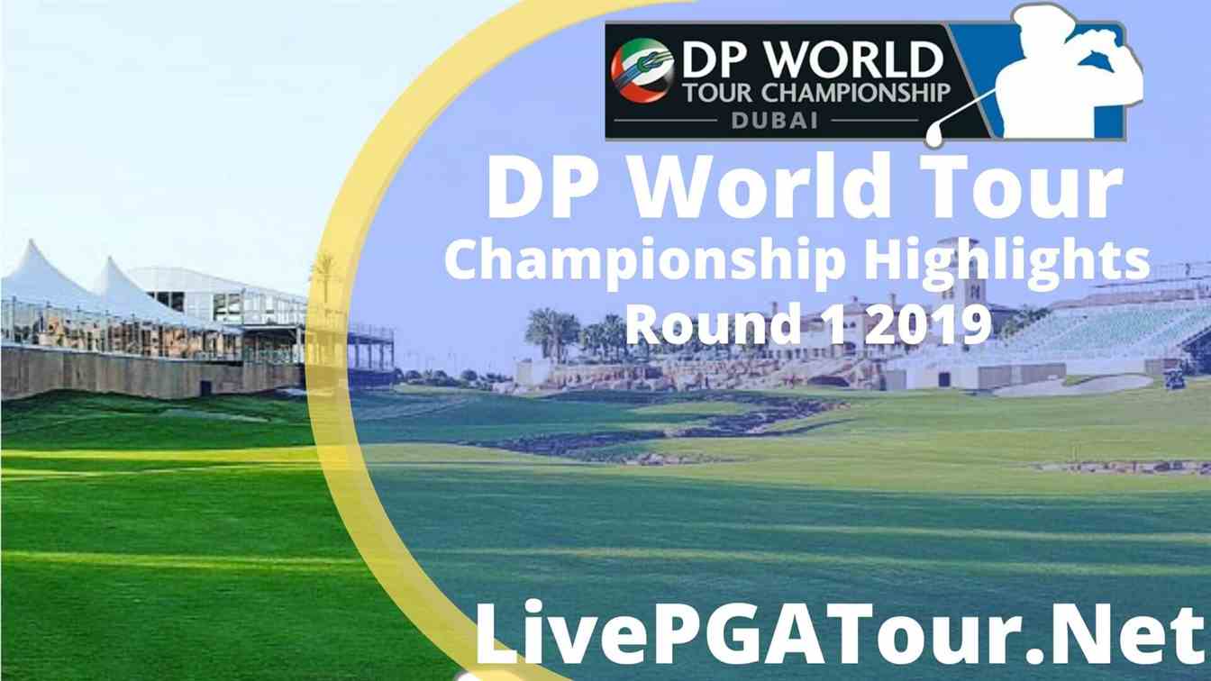 DP World Tour Championship Highlights 2019 Round 1