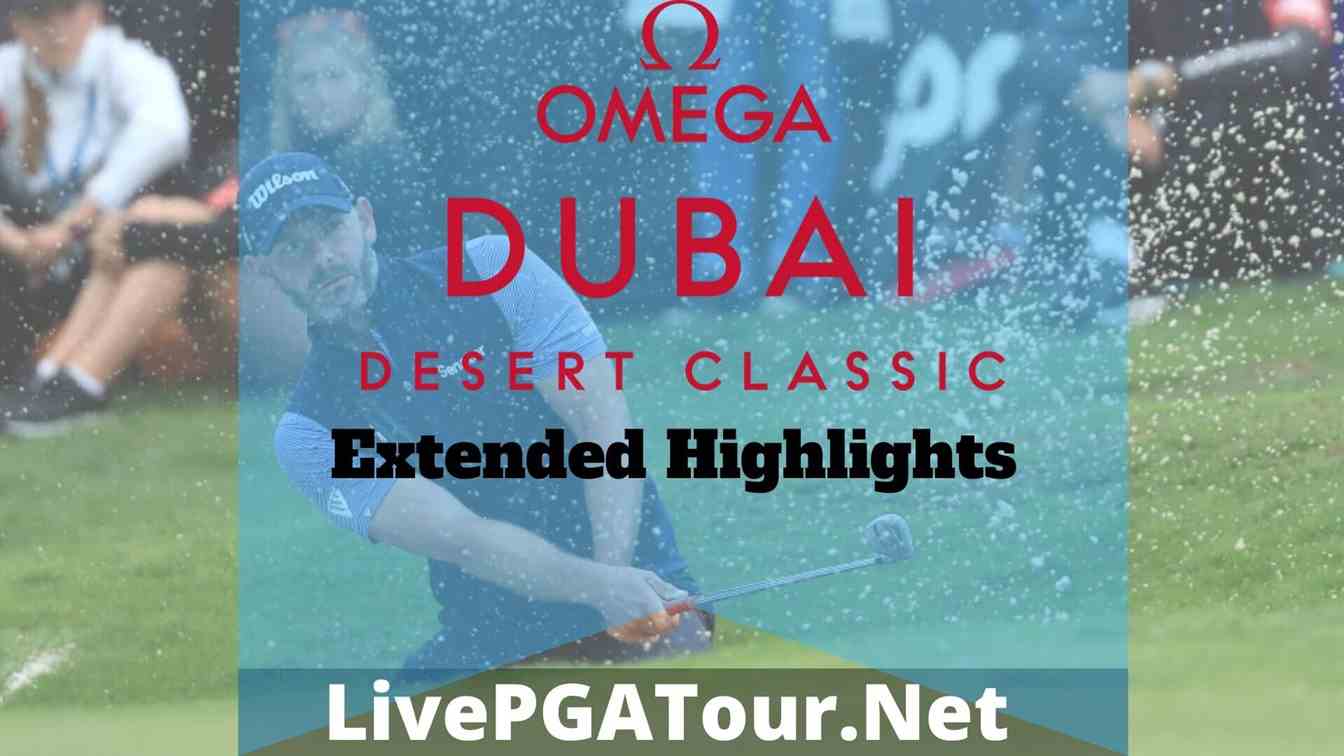 Omega Dubai Desert Classic 2020 Extended Highlights