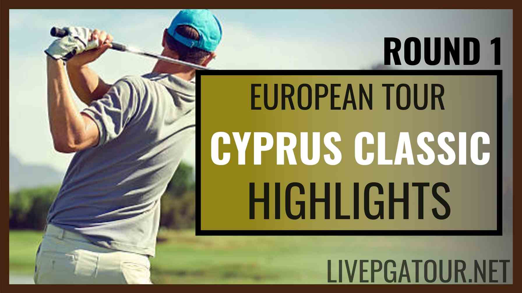 Cyprus Classic European Tour Day 1 Highlights 2020
