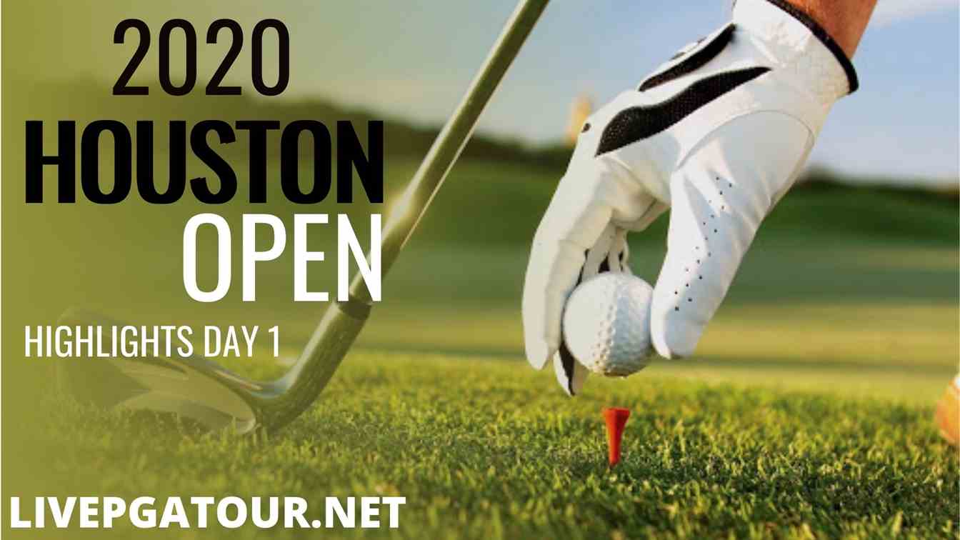 Houston Open PGA Tour Day 1 Highlights 2020