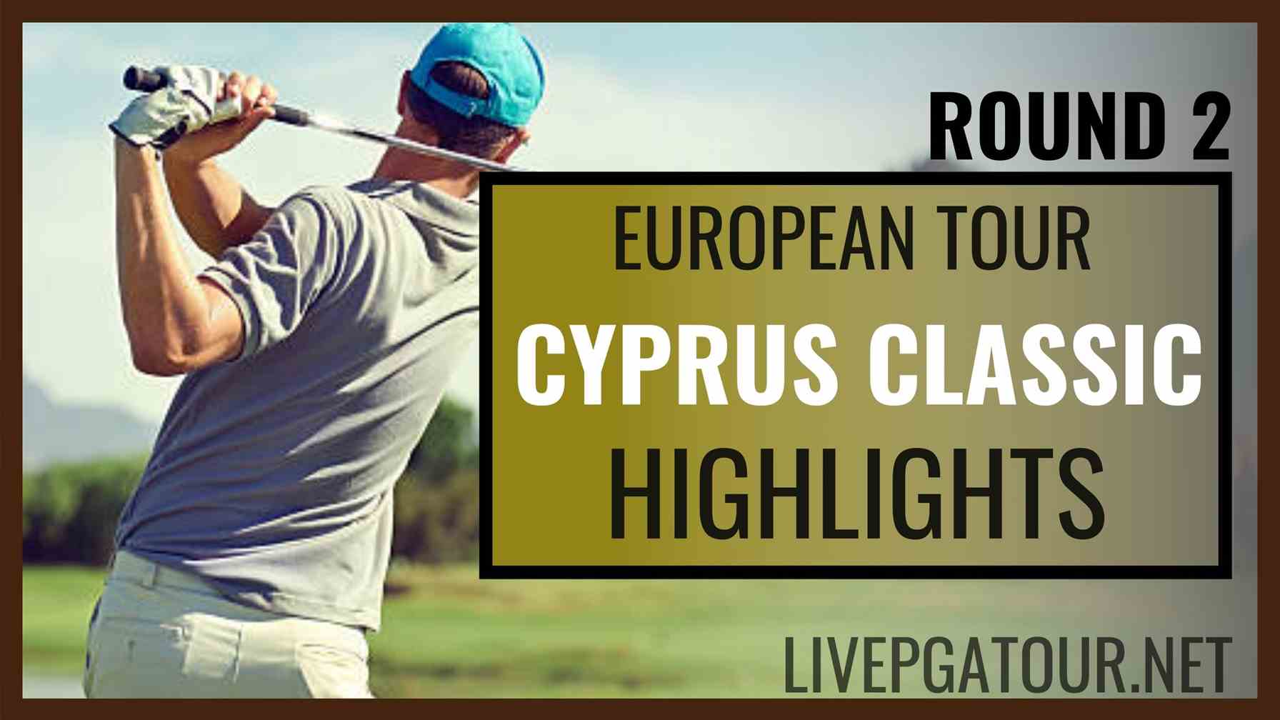Cyprus Classic European Tour Day 2 Highlights 2020