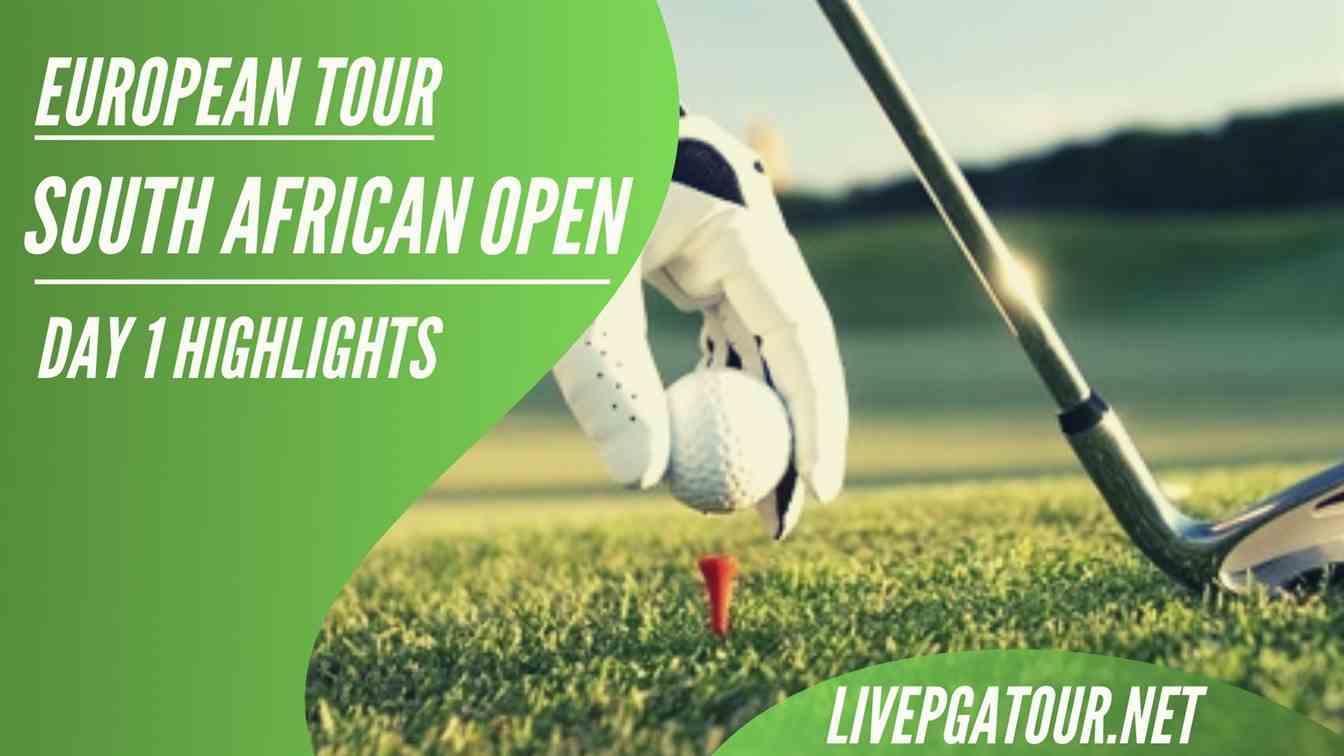 South African Open European Tour Day 1 Highlights 2020