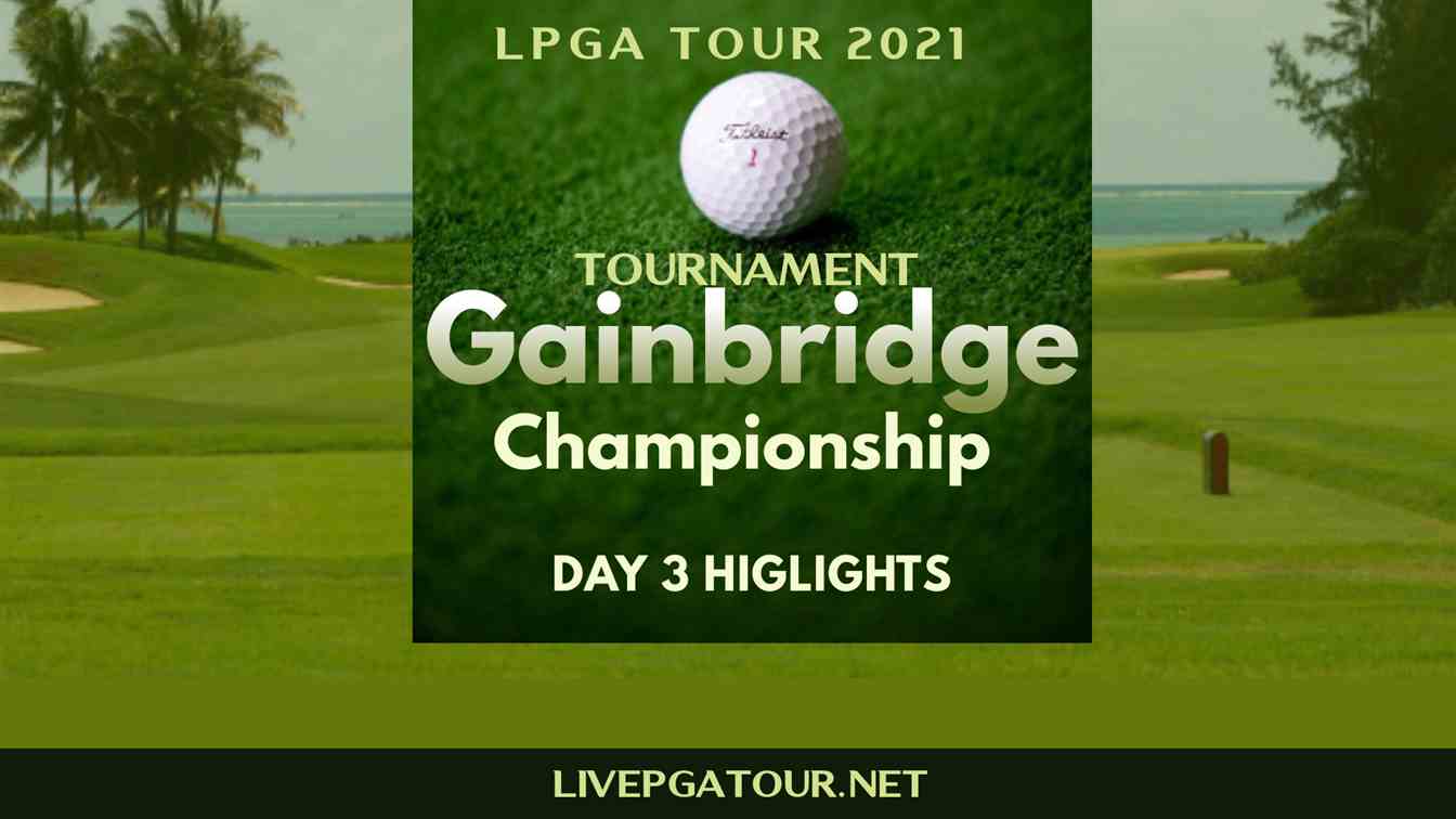 Gainbridge Championship LPGA Tour Day 3 Highlights 2021