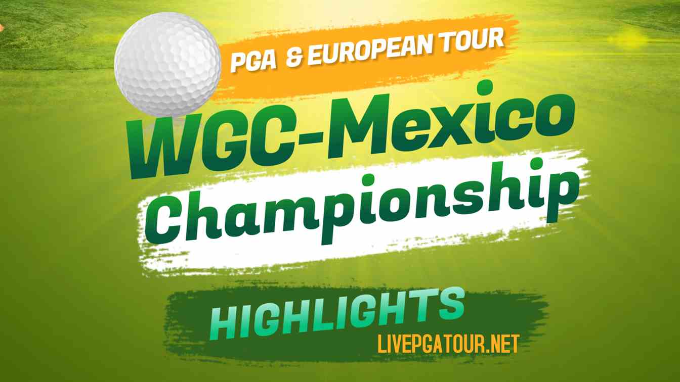 WGC Mexico Championship European Day 2 Highlights 2021