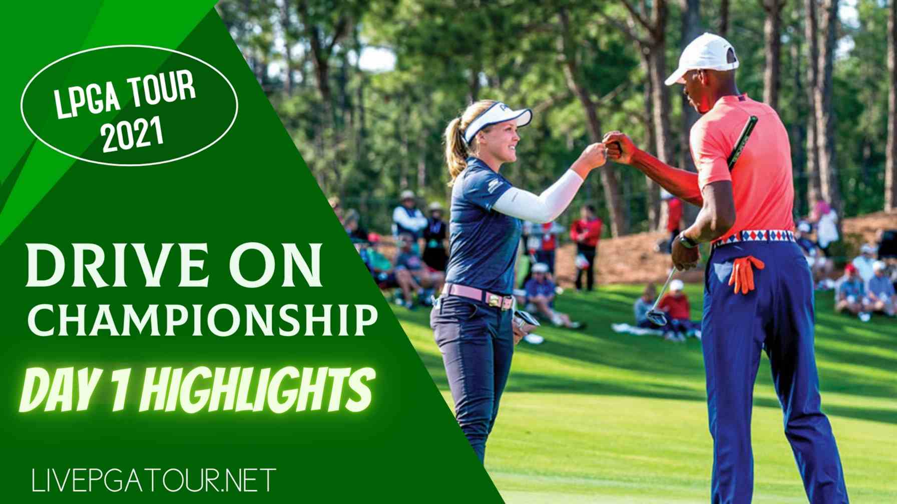 Drive On Championship LPGA Tour Day 1 Highlights 2021