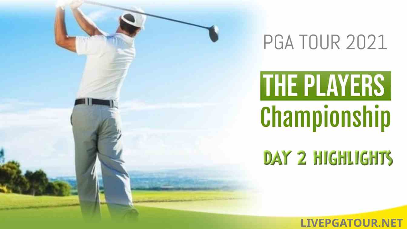 The Players Championship PGA Tour Day 2 Highlights 2021