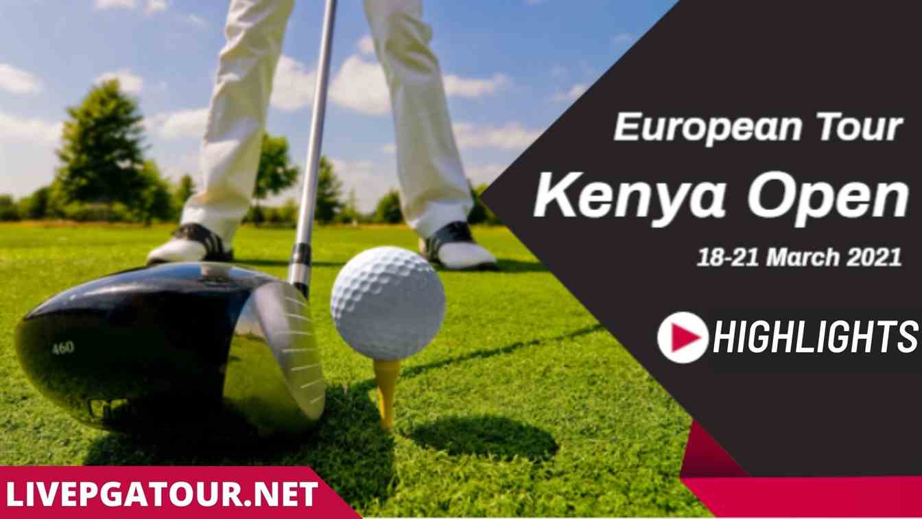 Kenya Open European Tour Day 1 Highlights 2021
