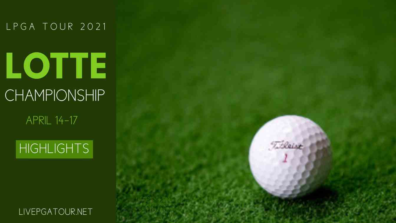LOTTE Championship LPGA Tour Day 1 Highlights 2021