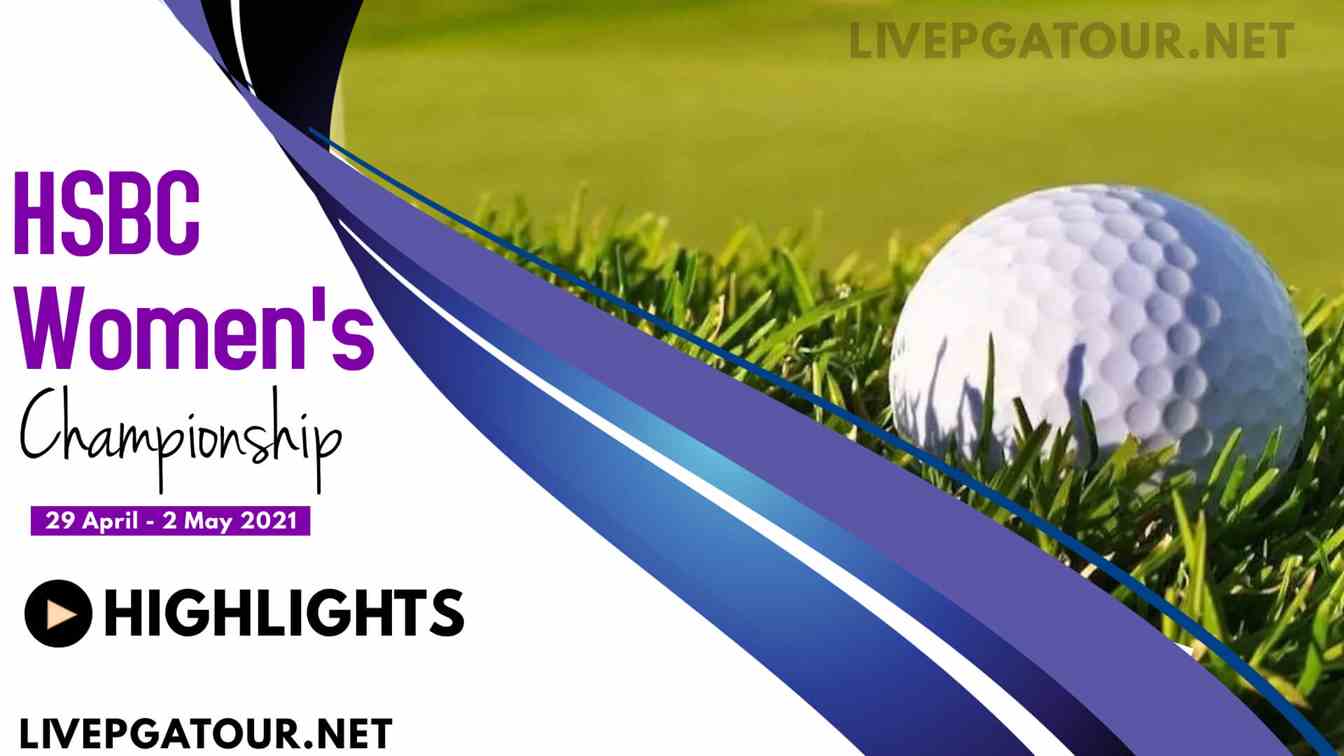 HSBC Womens Championship Day 1 Highlights 2021 LPGA