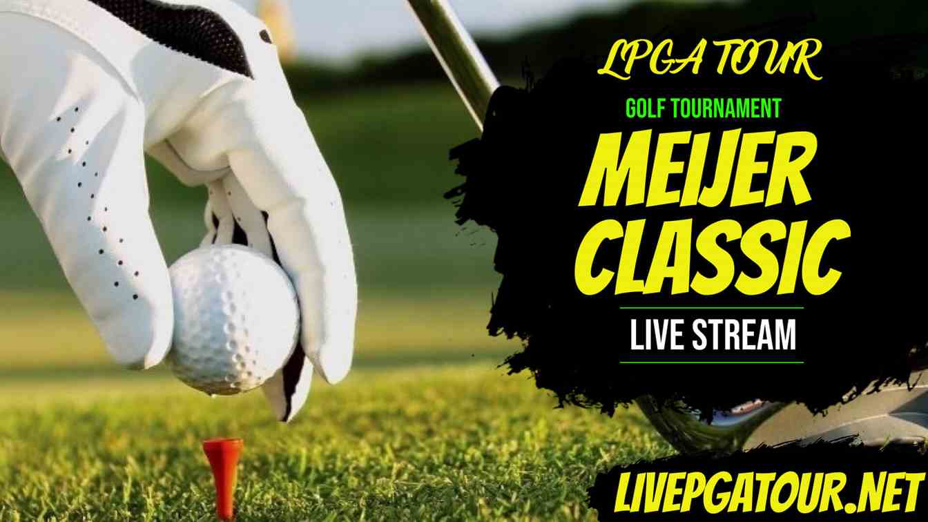 Meijer Classic Live Stream 2022: LPGA Tour Day 3