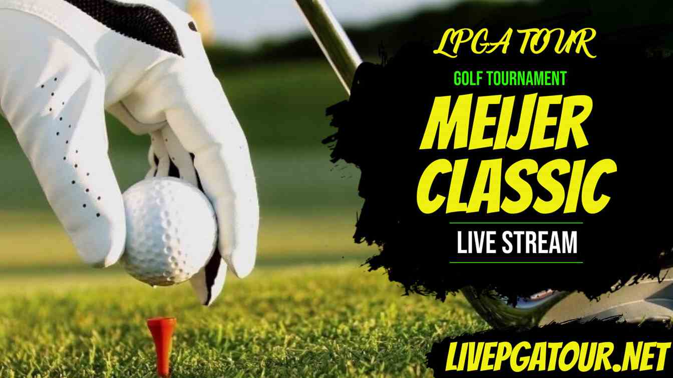 Meijer LPGA Classic Golf Live Stream 2022