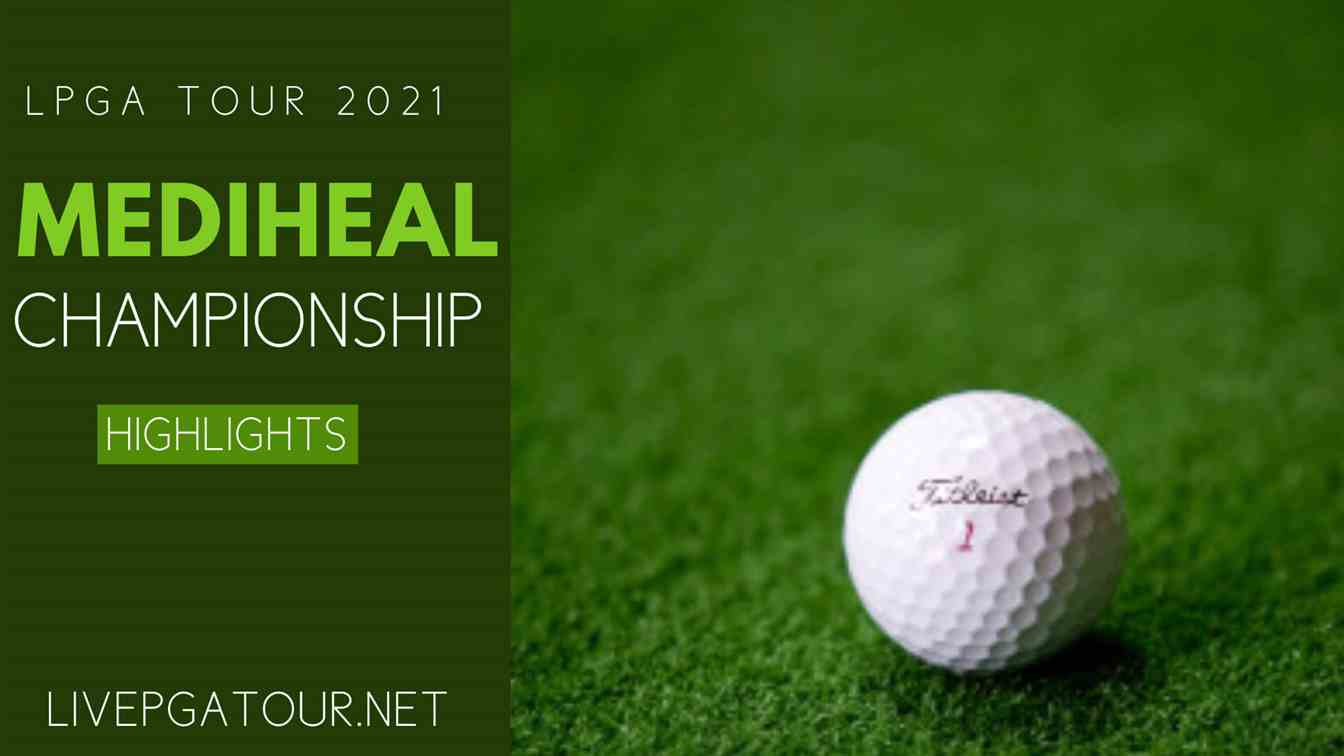 Mediheal Championship Day 3 Highlights 2021 LPGA Tour