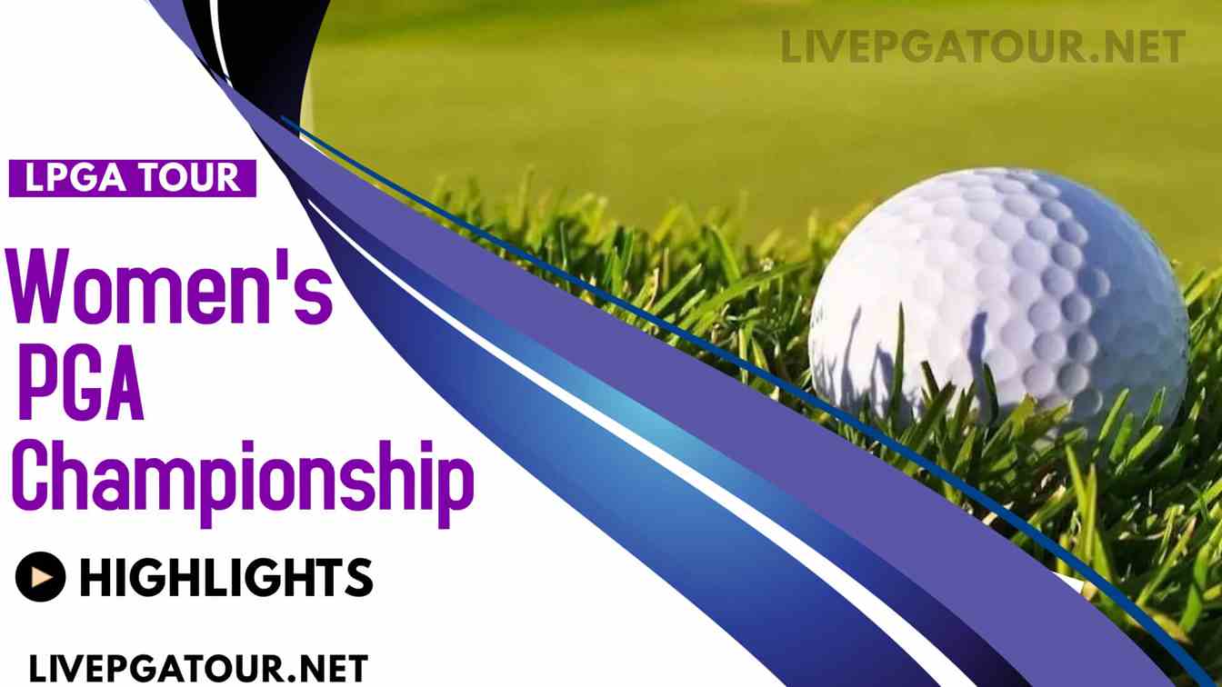 Women PGA Championship Day 1 Highlights 2021 LPGA