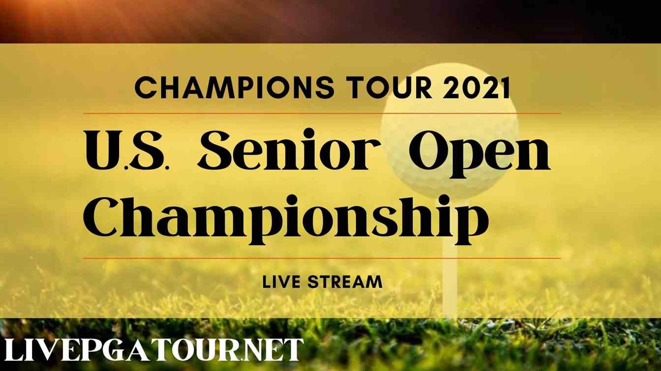US Senior Open Championship Golf Live Stream 2021