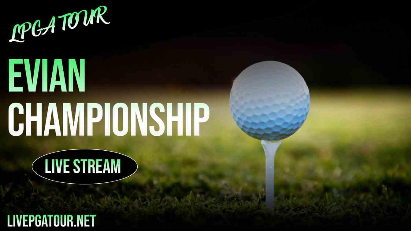 Evian Championship Live Stream 2022: LPGA Tour Day 2