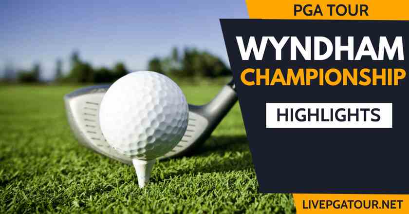 Wyndham Championship Day 1 Highlights 2021 PGA Tour