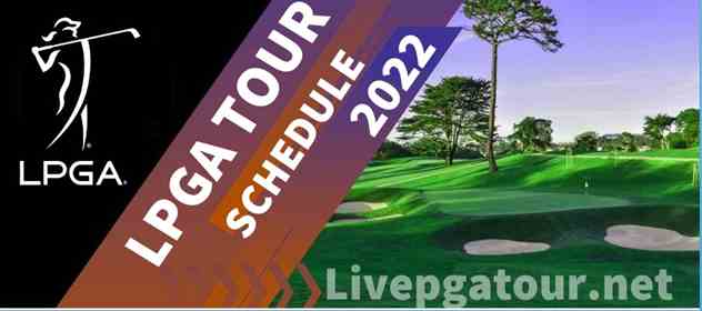 2022-golf-lpga-tour-live-streaming-date-venue
