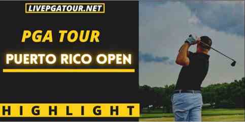 The Puerto Rico Open Day 2 Highlights PGA Tour 2022