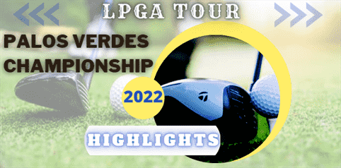 Palos Verdes Championship Day 3 Highlights LPGA Tour