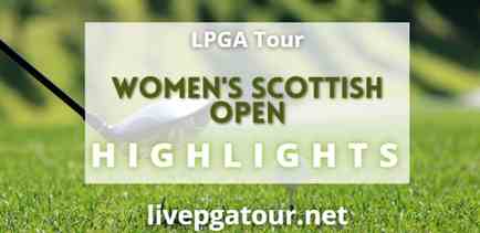 Women Scottish Open Day 4 Highlights LPGA Tour 31072022