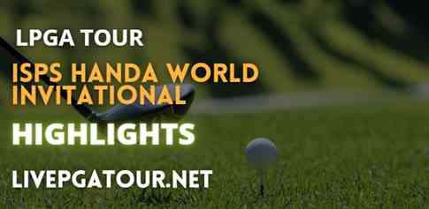 ISPS Handa World Invitational Day 2 Highlights LPGA Tour 12082022