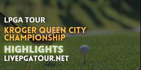 Kroger Queen City Championship Day 1 Highlights LPGA Tour 08092022
