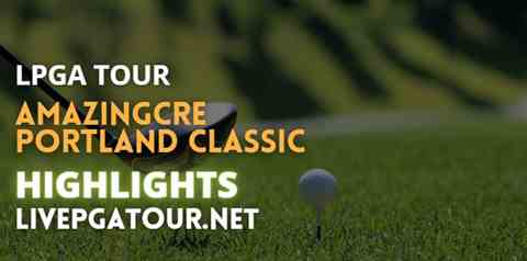 Portland Classic Day 1 Highlights LPGA Tour 15092022