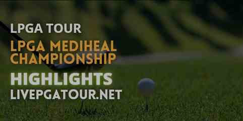 LPGA Mediheal Championship Day 3 Highlights LPGA Tour 08102022