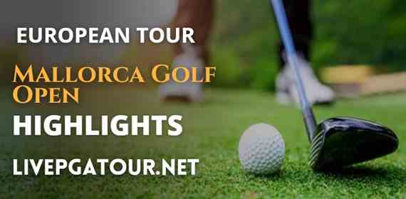 Mallorca Golf Open Day 1 Highlights European Tour 20102022