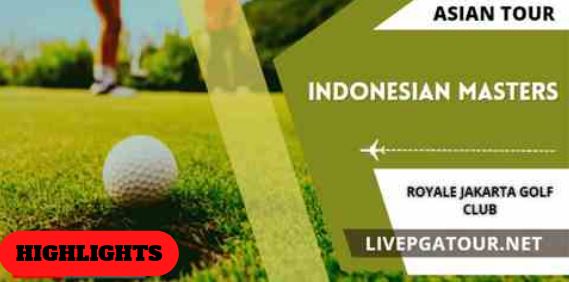 Indonesian Masters Day 3 Highlights Asian Tour 03122022
