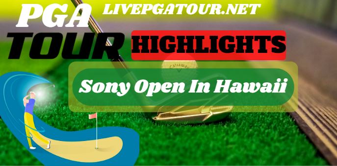 Sony Open In Hawaii Day 2 Highlights PGA Tour 13Jan2023