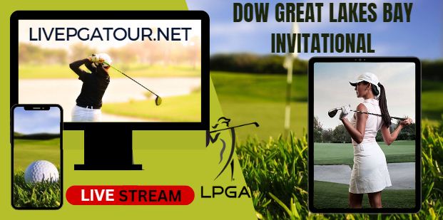 Dow Great Lakes Bay Invitational Live Stream 2023: LPGA Tour Day 2