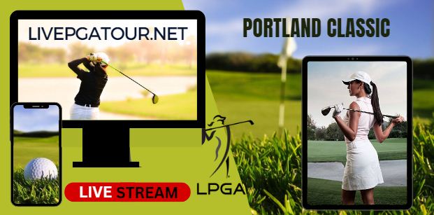 Portland Classic Live Stream 2023: LPGA Tour Day 1