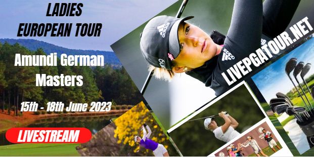 Amundi German Masters Golf Live Stream 2023: LET Day 3