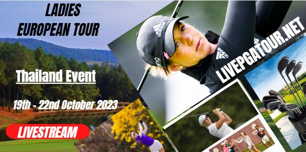 Thailand Event Golf Live Stream 2023: LET Day 2