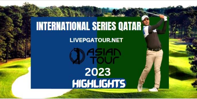 International Series Qatar Golf RD 1 Highlights 17Feb2023