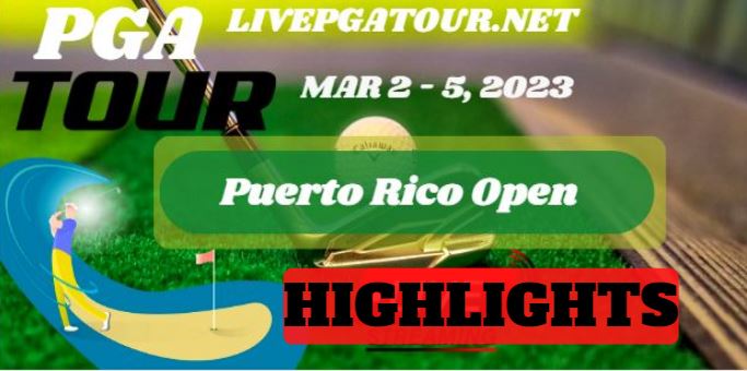 Puerto Rico Open RD 2 Highlights PGA Tour 03Mar2023