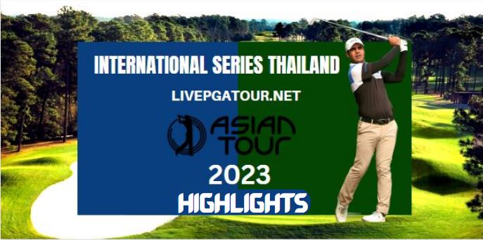 International Series Thailand Golf RD 1 Highlights 09Mar2023